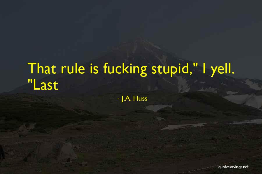 J.A. Huss Quotes 1065021