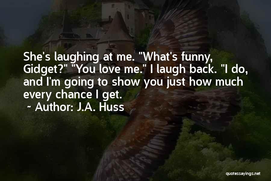 J.A. Huss Quotes 1073380