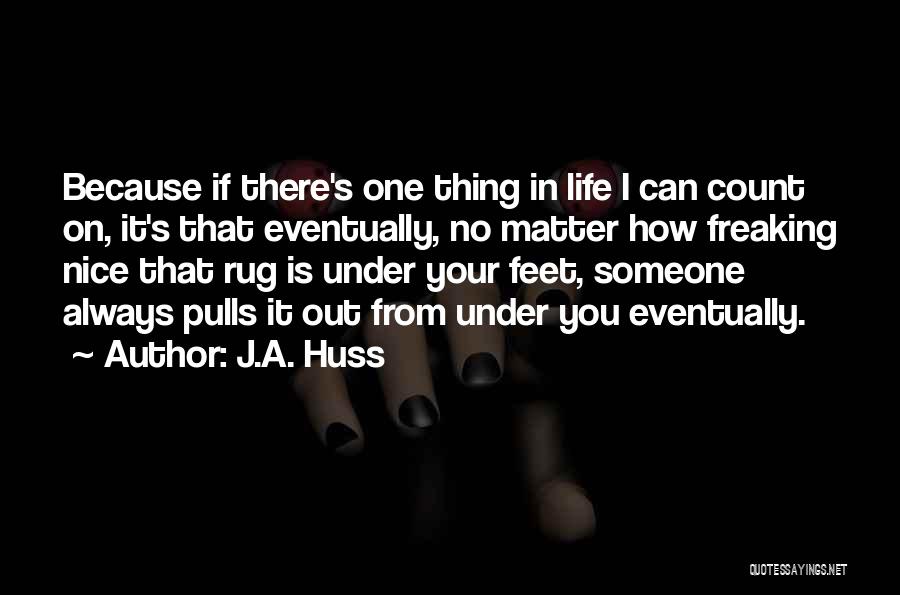 J.A. Huss Quotes 1132162