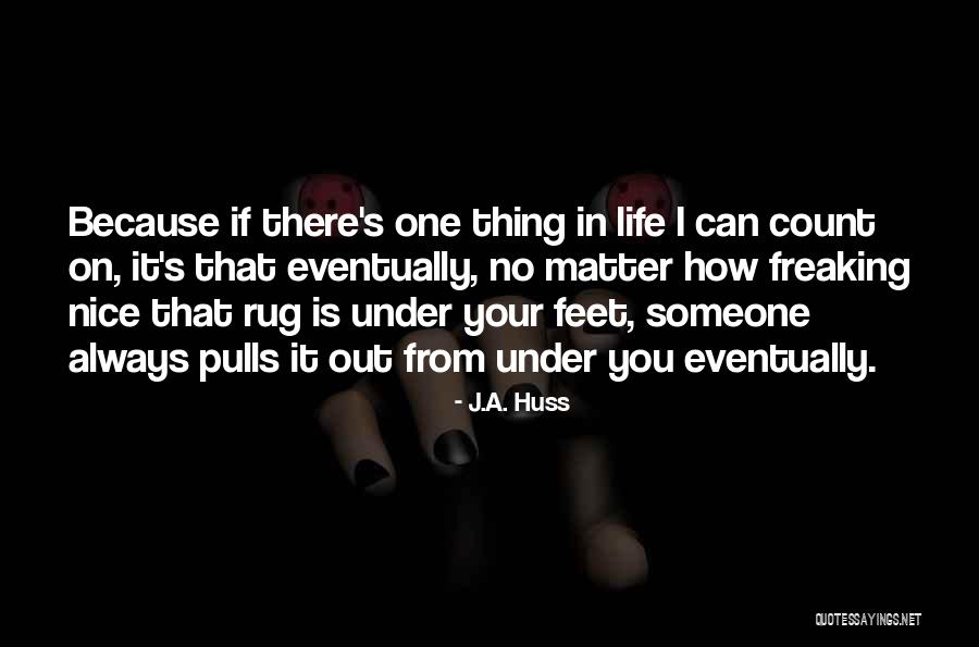 J.A. Huss Quotes 1132162