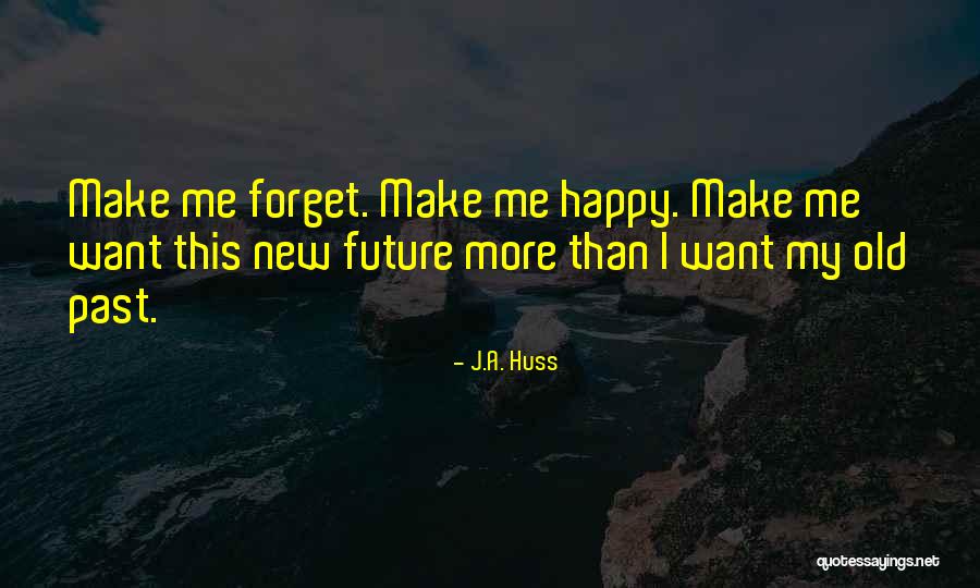 J.A. Huss Quotes 124511