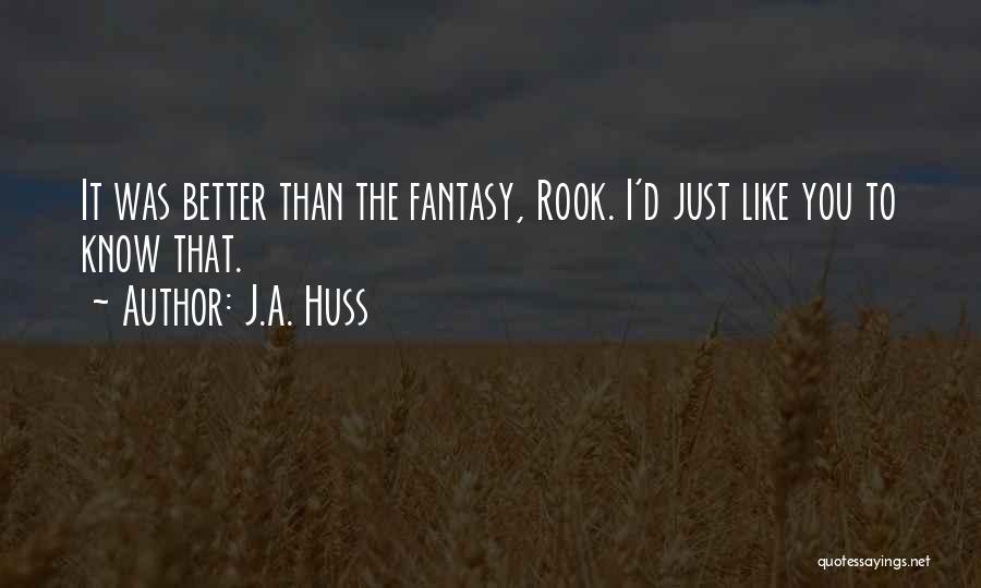 J.A. Huss Quotes 1247728