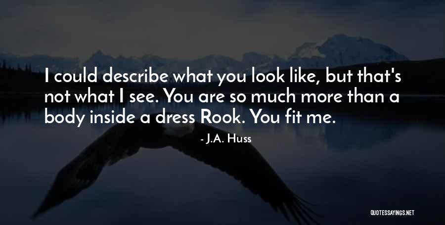 J.A. Huss Quotes 1275612