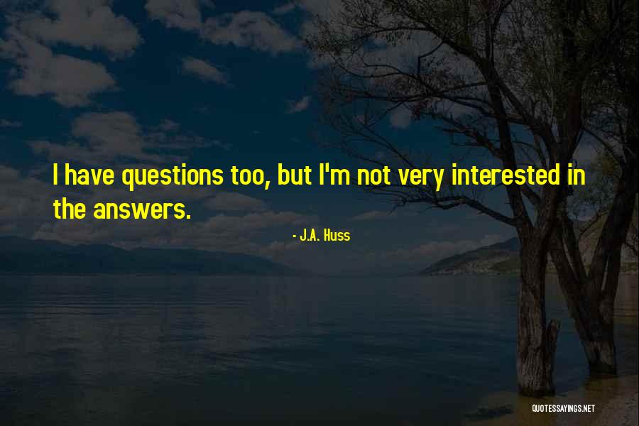 J.A. Huss Quotes 1297243 J.A. Huss Quotes 1297243