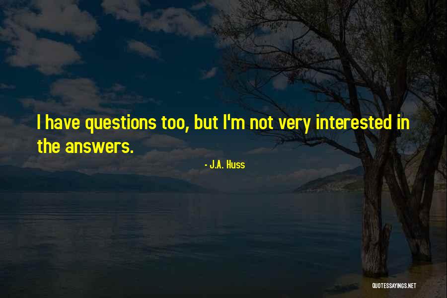 J.A. Huss Quotes 1297243