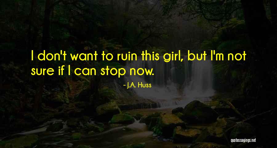 J.A. Huss Quotes 1836965 J.A. Huss Quotes 1836965