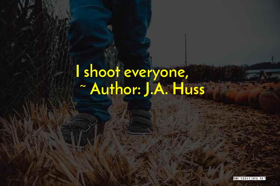 J.A. Huss Quotes 1889229