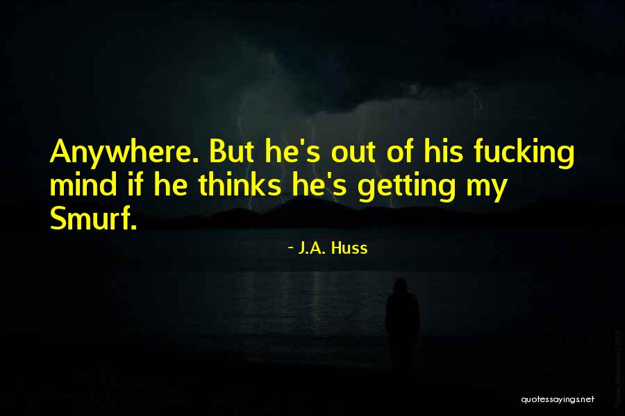 J.A. Huss Quotes 2119095