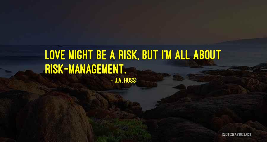 J.A. Huss Quotes 282879