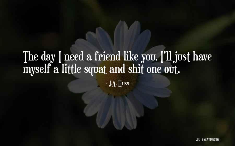 J.A. Huss Quotes 427244 J.A. Huss Quotes 427244