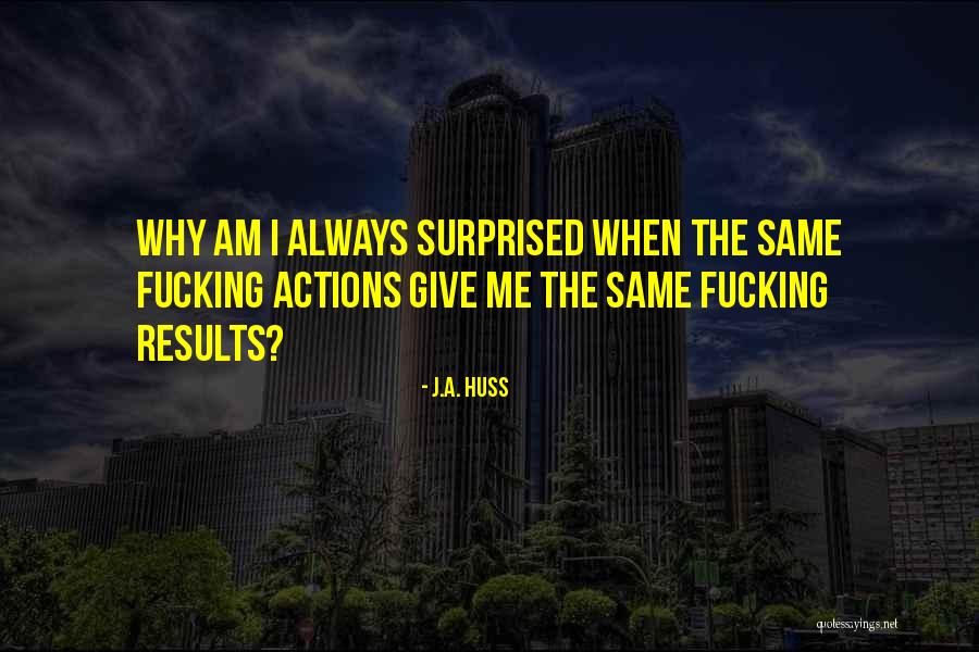 J.A. Huss Quotes 673965