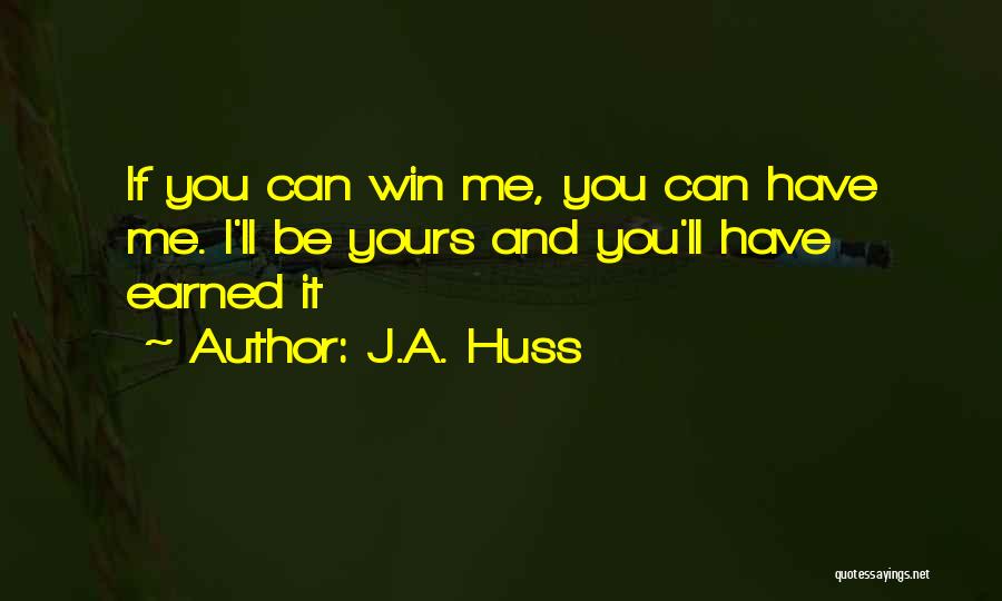 J.A. Huss Quotes 677793