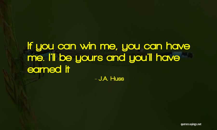 J.A. Huss Quotes 677793