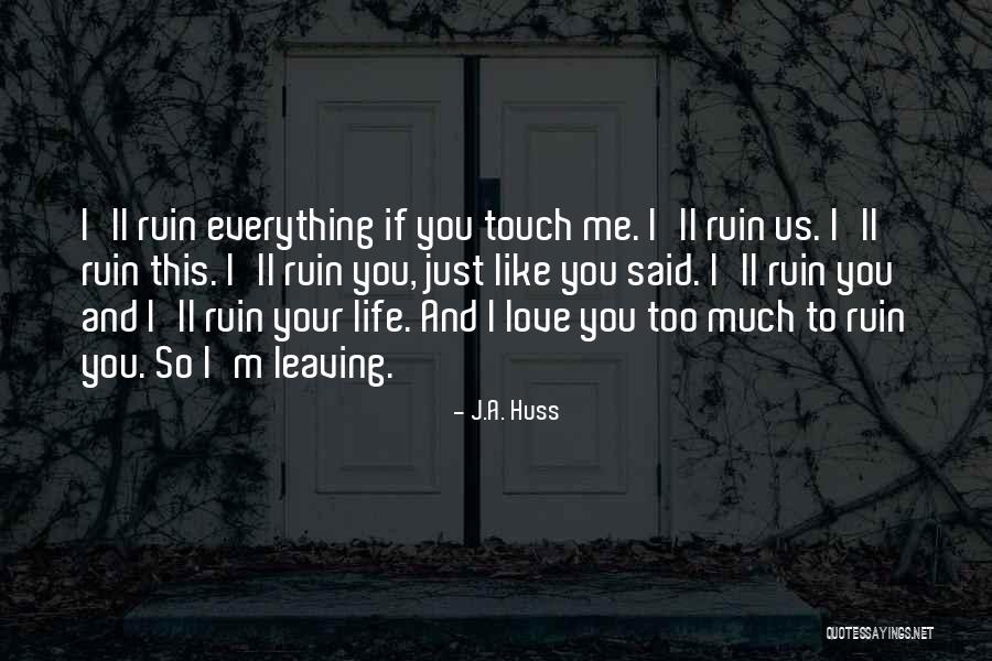 J.A. Huss Quotes 684578