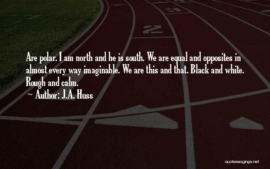 J.A. Huss Quotes 690628