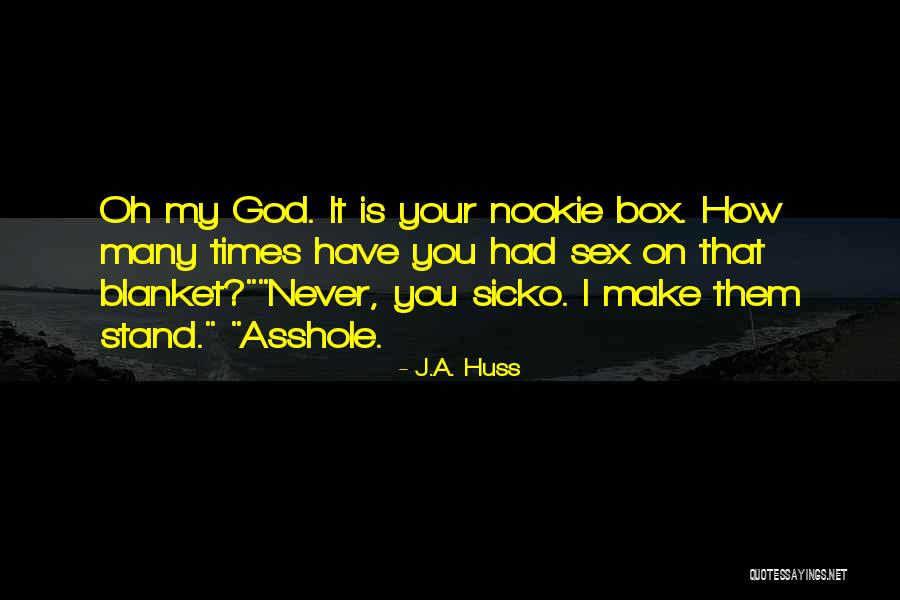 J.A. Huss Quotes 775737