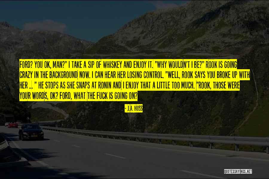 J.A. Huss Quotes 881497 J.A. Huss Quotes 881497