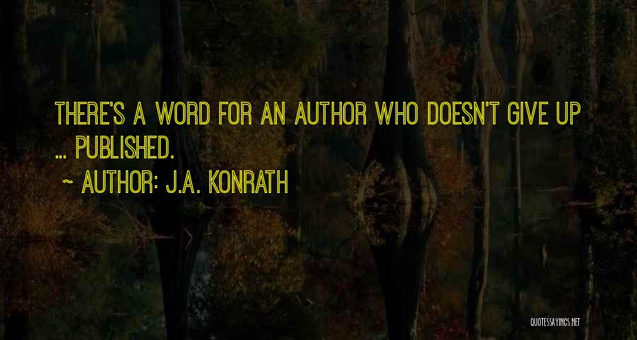 J.A. Konrath Quotes 1165776