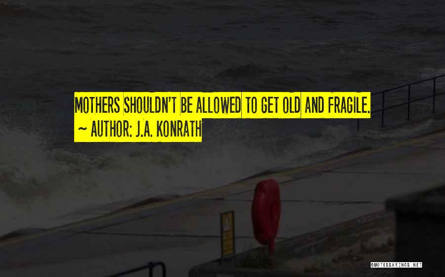 J.A. Konrath Quotes 1451262