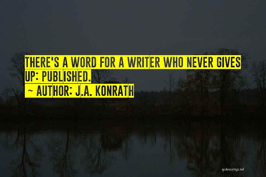 J.A. Konrath Quotes 2216788