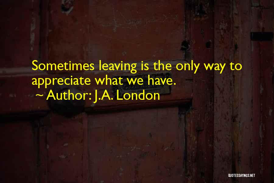 J.A. London Quotes 1927827