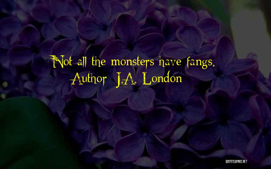 J.A. London Quotes 765983