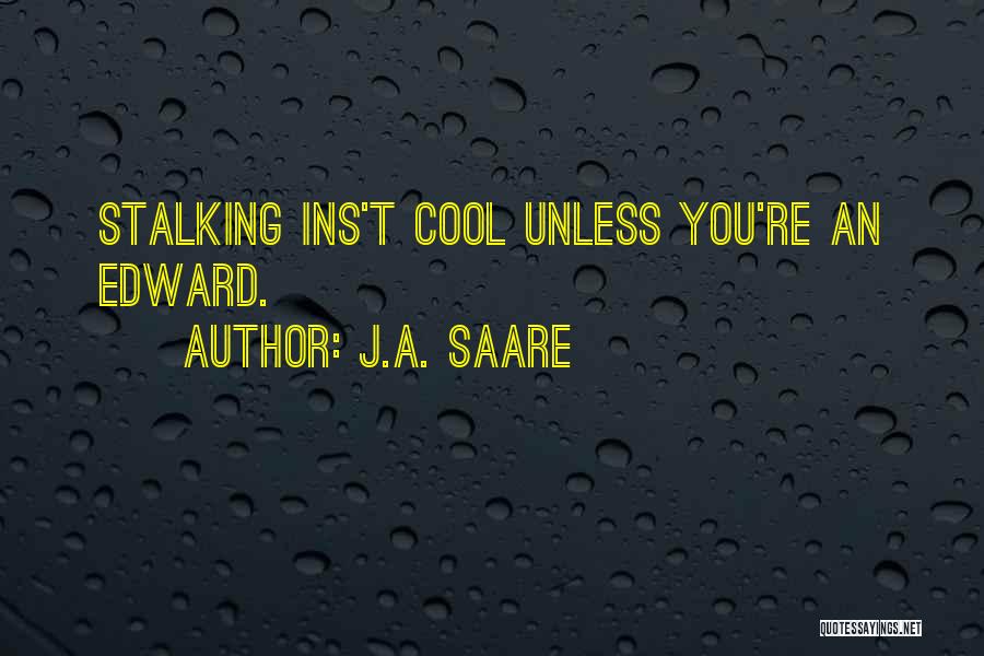 J.A. Saare Quotes 1559358