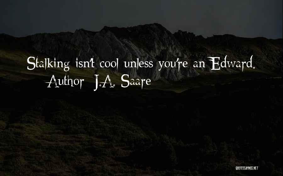 J.A. Saare Quotes 1575525