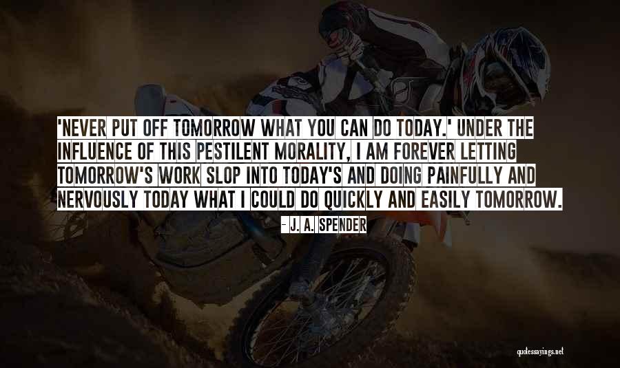 J. A. Spender Quotes 548368 J. A. Spender Quotes 548368