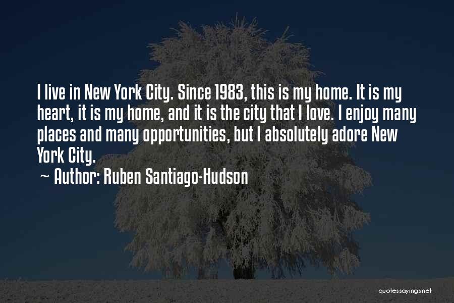 J Adore New York Quotes By Ruben Santiago-Hudson