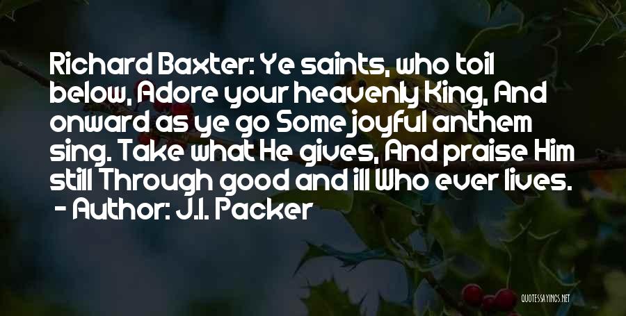 J Adore Quotes By J.I. Packer