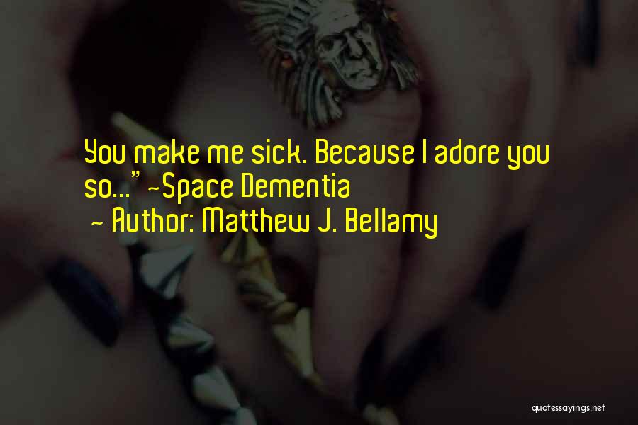 J Adore Quotes By Matthew J. Bellamy