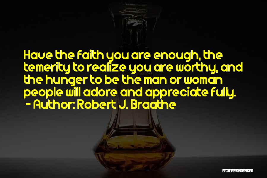 J Adore Quotes By Robert J. Braathe