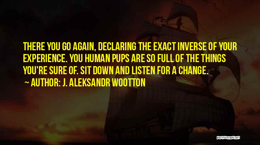 J. Aleksandr Wootton Quotes 1932521