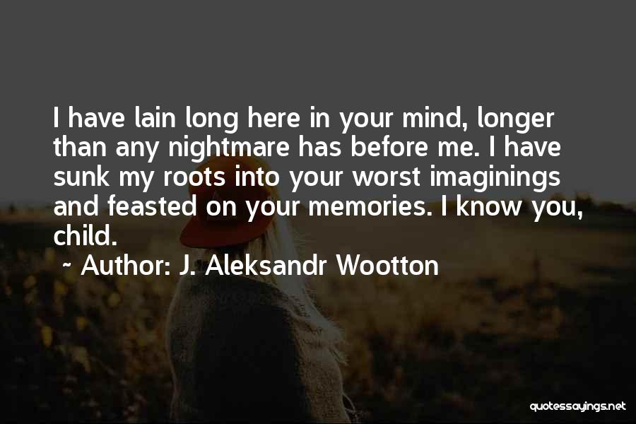 J. Aleksandr Wootton Quotes 2230194