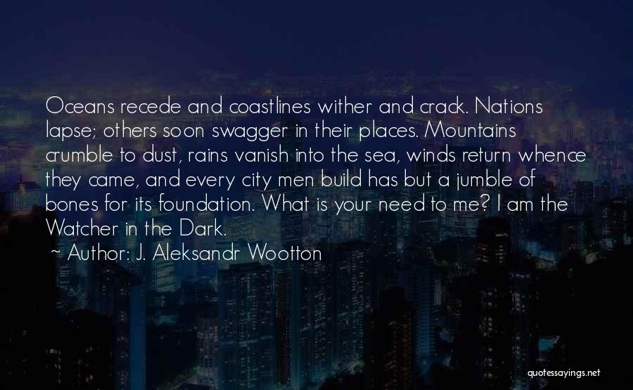 J. Aleksandr Wootton Quotes 920764