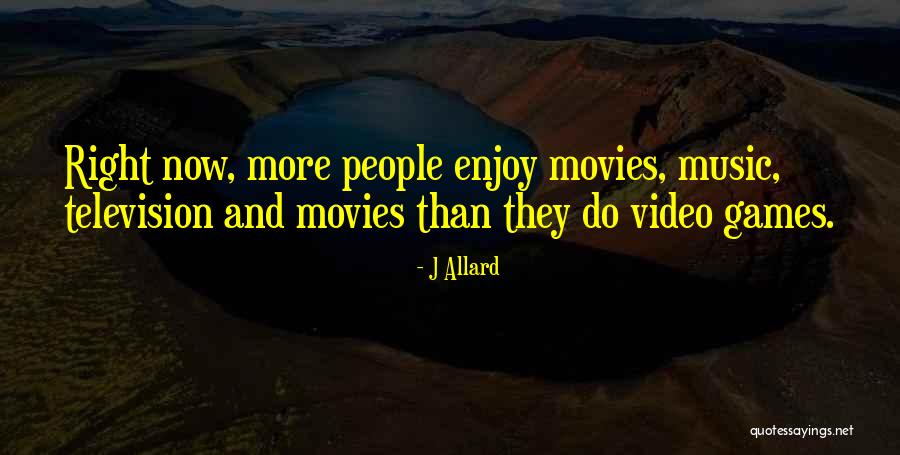 J Allard Quotes 778533 J Allard Quotes 778533