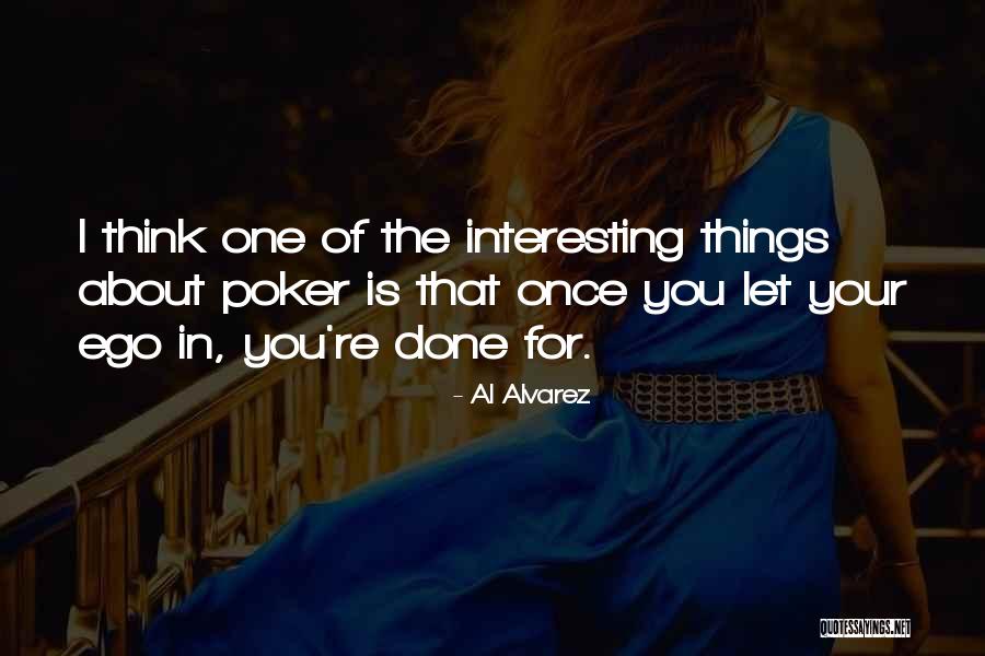 J Alvarez Quotes By Al Alvarez J Alvarez Quotes By Al Alvarez