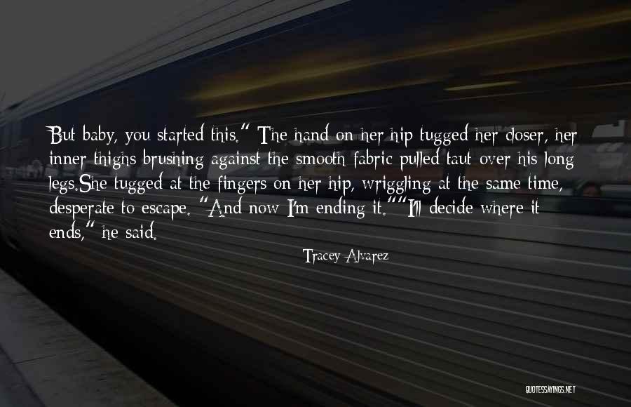 J Alvarez Quotes By Tracey Alvarez J Alvarez Quotes By Tracey Alvarez