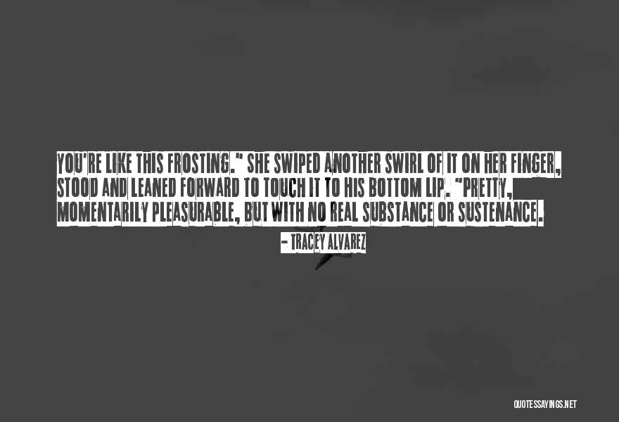 J Alvarez Quotes By Tracey Alvarez J Alvarez Quotes By Tracey Alvarez