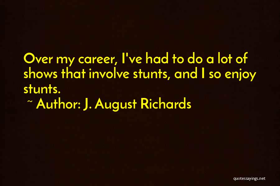 J. August Richards Quotes 1782690