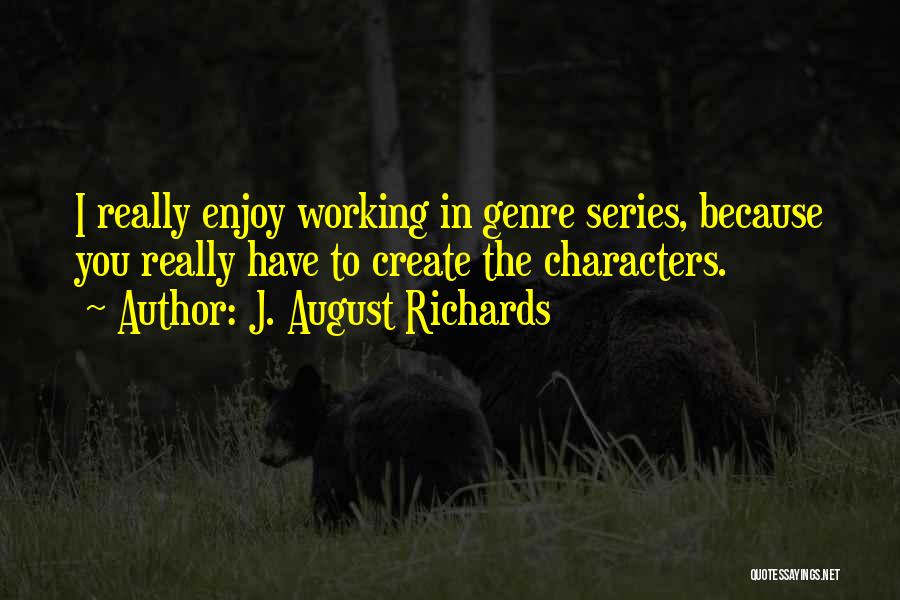 J. August Richards Quotes 314524