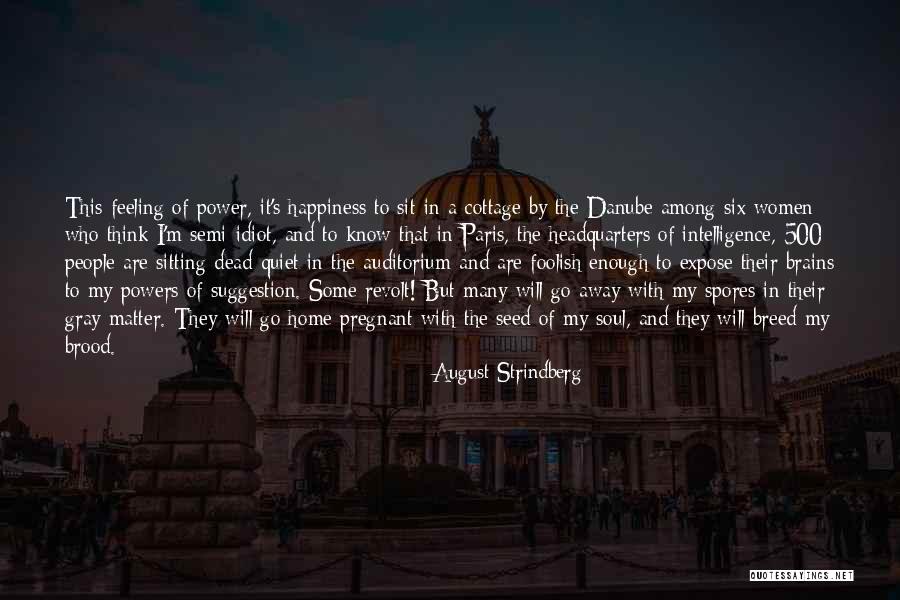 J August Strindberg Quotes By August Strindberg J August Strindberg Quotes By August Strindberg