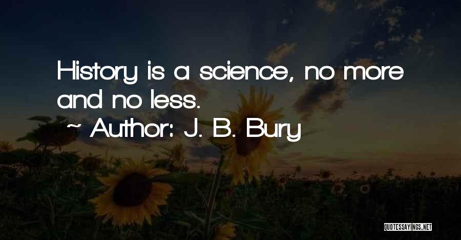 J. B. Bury Quotes 911713