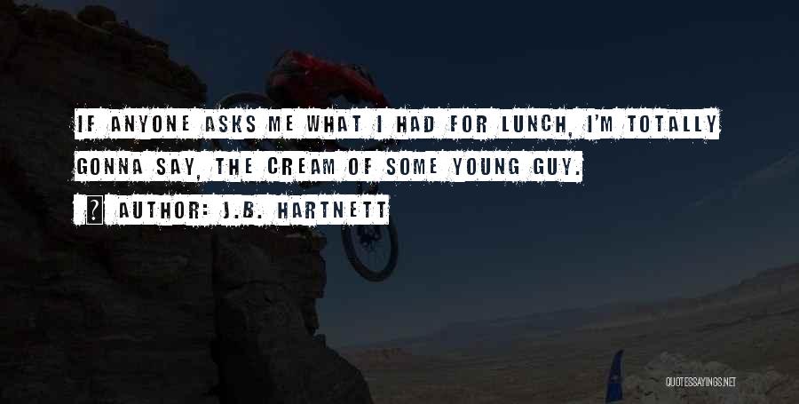 J.B. Hartnett Quotes 1658978