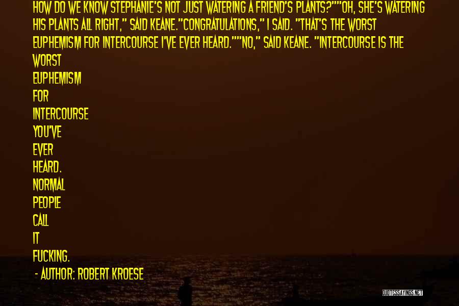 J B Keane Quotes By Robert Kroese