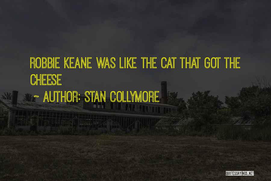 J B Keane Quotes By Stan Collymore