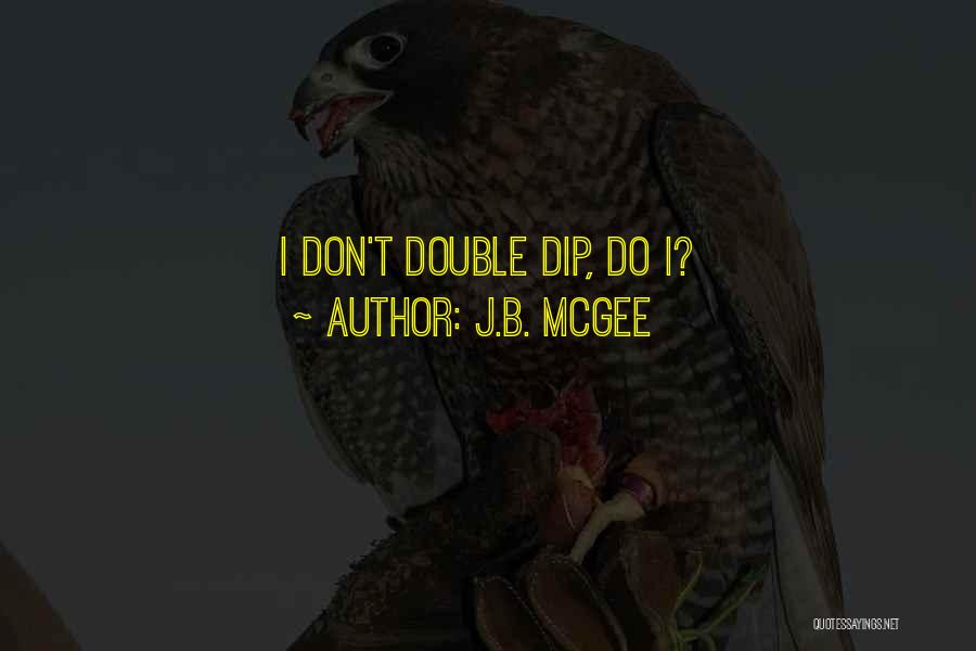 J.B. McGee Quotes 1476360