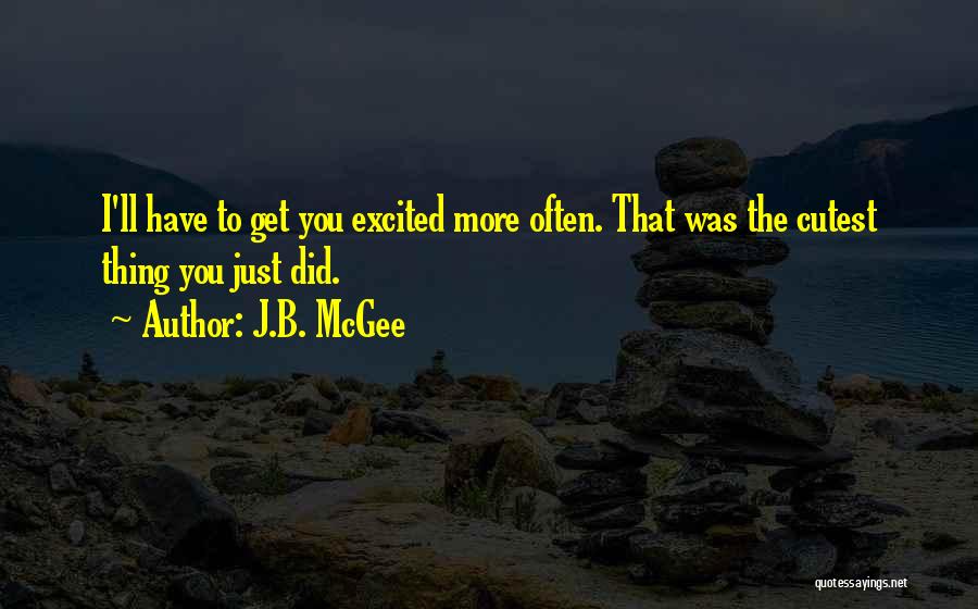 J.B. McGee Quotes 2258208