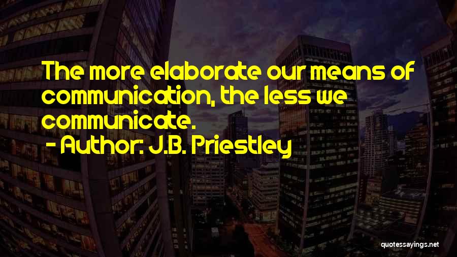 J.B. Priestley Quotes 1052468